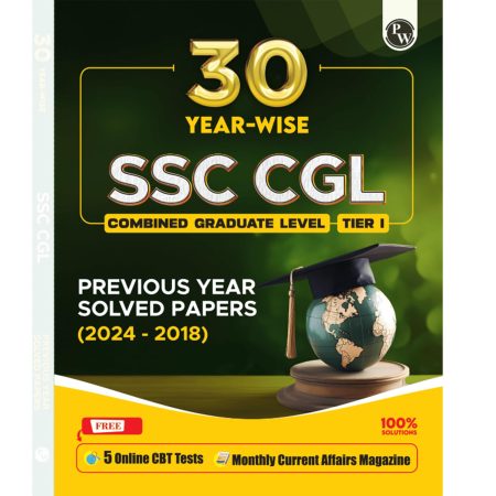 Physics Wallah PW 30 SSC CGL (Combined Graduate Level) Tier 1 Previous Year Solved Papers (2018-2024) with 5 Online Mock Tests For Exam 2025-2026 | Yearwise PYQs | Fully Solved | English Edition