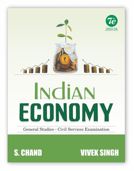 Indian Economy for UPSC Prelims & Mains (English|7th Edition) | General Studies (GS Paper 3) - CSE Civil Services Examinations, PSC Exam | State Administrative Exams | PYQ | S.Chand's Book Latest 2023