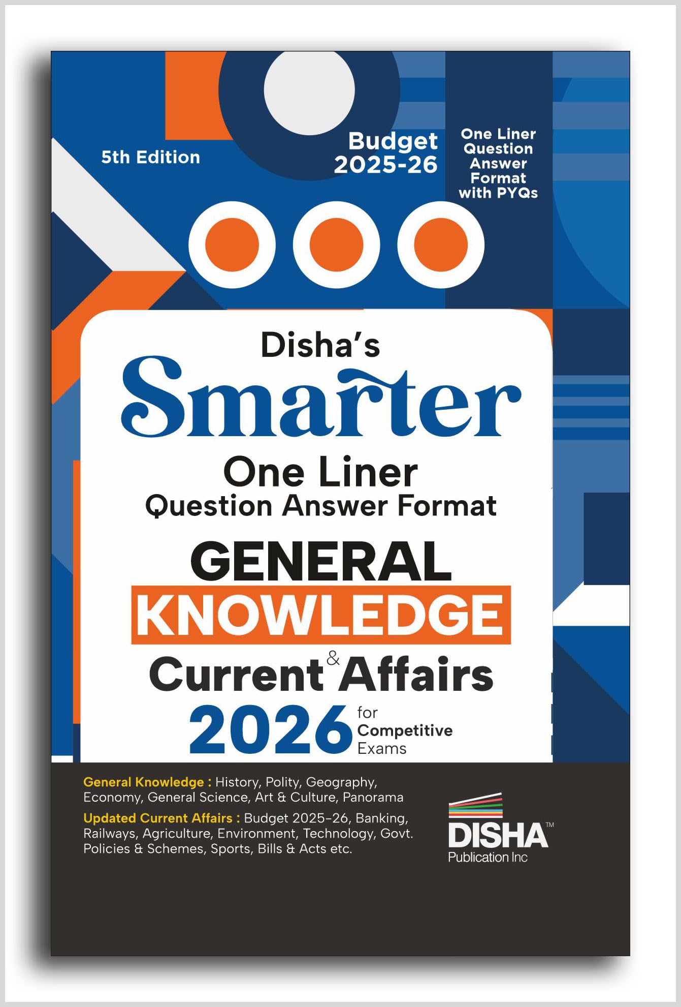 Disha's SMARTER One Liner Question Answer Format General Knowledge & Current Affairs 2026 for Competitive Exams 5th Edition | UPSC, PSC, SSC, Bank, Railways RRB, CDS, NDA, Police, Constable, CUET